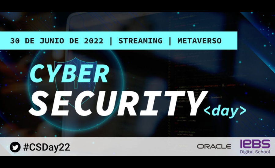 Cybersecurity Day 2022 | Evento de ciberseguridad organizado por IEBS y ORACLE